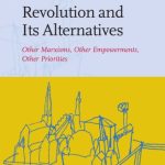 خرید و دانلود نسخه کامل کتاب Revolution and Its Alternatives: Other Marxisms, Other Empowerments, Other Priorities