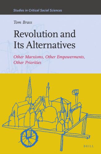 خرید و دانلود نسخه کامل کتاب Revolution and Its Alternatives: Other Marxisms, Other Empowerments, Other Priorities_68e9e4072a802.jpeg خرید و دانلود نسخه کامل کتاب Revolution and Its Alternatives: Other Marxisms, Other Empowerments, Other Priorities