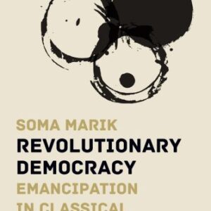 خرید و دانلود نسخه کامل کتاب Revolutionary Democracy: Emancipation in Classical Marxism
