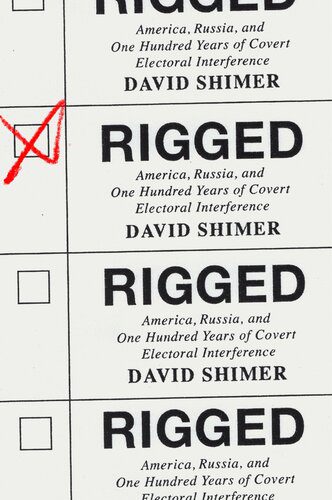 خرید و دانلود نسخه کامل کتاب Rigged: America, Russia, and One Hundred Years of Covert Electoral Interference_68f7903b0463a.jpeg خرید و دانلود نسخه کامل کتاب Rigged: America, Russia, and One Hundred Years of Covert Electoral Interference
