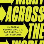 خرید و دانلود نسخه کامل کتاب Right Across The World: The Global Networking Of The Far-Right And The Left Response