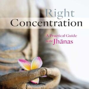 خرید و دانلود نسخه کامل کتاب Right Concentration: A Practical Guide to The Jhanas