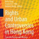 خرید و دانلود نسخه کامل کتاب Rights and Urban Controversies in Hong Kong: From the Eastern and Western Perspectives