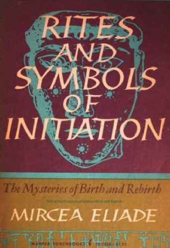 خرید و دانلود نسخه کامل کتاب Rites and Symbols of Initiation_68e03c763cd9e.jpeg خرید و دانلود نسخه کامل کتاب Rites and Symbols of Initiation