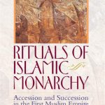 خرید و دانلود نسخه کامل کتاب Rituals of Islamic Monarchy: Accession and Succession in the First Muslim Empire