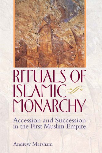 خرید و دانلود نسخه کامل کتاب Rituals of Islamic Monarchy: Accession and Succession in the First Muslim Empire_68dfefe295473.jpeg خرید و دانلود نسخه کامل کتاب Rituals of Islamic Monarchy: Accession and Succession in the First Muslim Empire