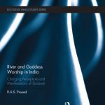 خرید و دانلود نسخه کامل کتاب River and Goddess Worship in India: Changing Perceptions and Manifestations of Sarasvati