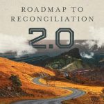 خرید و دانلود نسخه کامل کتاب Roadmap to Reconciliation 2.0: Moving Communities Into Unity, Wholeness and Justice