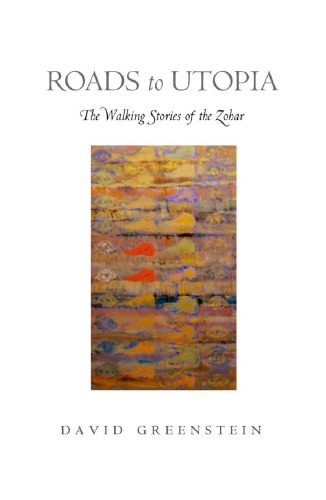 خرید و دانلود نسخه کامل کتاب Roads to Utopia: The Walking Stories of the Zohar_68e1ee9510bc9.jpeg خرید و دانلود نسخه کامل کتاب Roads to Utopia: The Walking Stories of the Zohar