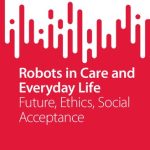 خرید و دانلود نسخه کامل کتاب Robots In Care And Everyday Life: Future, Ethics, Social Acceptance