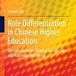 خرید و دانلود نسخه کامل کتاب Role Differentiation in Chinese Higher Education: Tensions between Political Socialization and Academic Autonomy