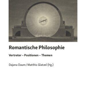 خرید و دانلود نسخه کامل کتاب Romantische Philosophie : Vertreter – Positionen – Themen