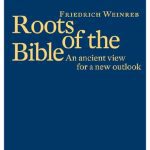 خرید و دانلود نسخه کامل کتاب Roots of the Bible: An ancient view for a new outlook