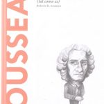 خرید و دانلود نسخه کامل کتاب Rousseau: Y la política hizo al hombre (tal como es)