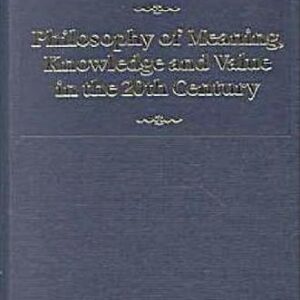 خرید و دانلود نسخه کامل کتاب Routledge History of Philosophy, Volume 10: Philosophy of Meaning, Knowledge and Value in the 20th Century