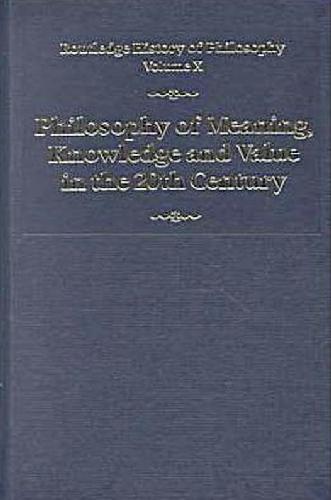 خرید و دانلود نسخه کامل کتاب Routledge History of Philosophy, Volume 10: Philosophy of Meaning, Knowledge and Value in the 20th Century_68fdacbbe6147.jpeg خرید و دانلود نسخه کامل کتاب Routledge History of Philosophy, Volume 10: Philosophy of Meaning, Knowledge and Value in the 20th Century