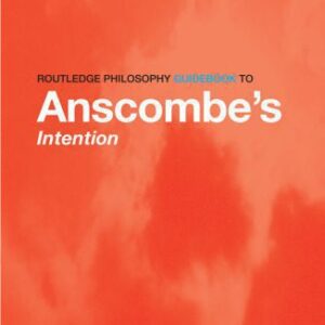 خرید و دانلود نسخه کامل کتاب Routledge Philosophy GuideBook to Anscombe’s Intention