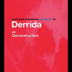 خرید و دانلود نسخه کامل کتاب Routledge Philosophy Guidebook to Derrida on Deconstruction