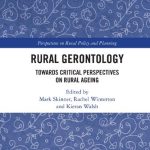 خرید و دانلود نسخه کامل کتاب Rural Gerontology: Towards Critical Perspectives on Rural Ageing