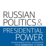 خرید و دانلود نسخه کامل کتاب Russian Politics and Presidential Power Transformational Leadership from Gorbachev to Putin