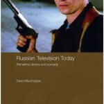 خرید و دانلود نسخه کامل کتاب Russian Television Today: Primetime Drama and Comedy (Routledge Contemporary Russia and Eastern Europe Series)