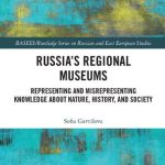 خرید و دانلود نسخه کامل کتاب Russia’s Regional Museums: Representing and Misrepresenting Knowledge about Nature, History and Society