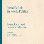 خرید و دانلود نسخه کامل کتاب Russia’s Role in World Politics: Power, Ideas, and Domestic Influences
