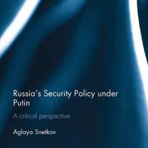 خرید و دانلود نسخه کامل کتاب Russia’s Security Policy under Putin: A critical perspective