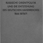 خرید و دانلود نسخه کامل کتاب RUSSISCHE ORIENTPOLITIK UND DIE ENTSTEHUNG DES DEUTSCHEN KAISERREICHES 1866-1870/71