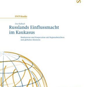 خرید و دانلود نسخه کامل کتاب Russlands Einflussmacht im Kaukasus : Konkurrenz und Kooperation mit Regionalmächten und globalen Akteuren