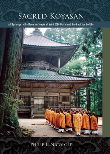 خرید و دانلود نسخه کامل کتاب Sacred Koyasan: A Pilgrimage to the Mountain Temple of Saint Kobo Daishi and the Great Sun Buddha_68e1909323888.jpeg خرید و دانلود نسخه کامل کتاب Sacred Koyasan: A Pilgrimage to the Mountain Temple of Saint Kobo Daishi and the Great Sun Buddha