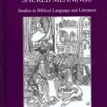 خرید و دانلود نسخه کامل کتاب Sacred Texts and Sacred Meanings: Studies in Biblical Language and Literature