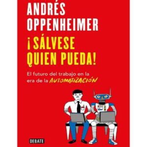 خرید و دانلود نسخه کامل کتاب ¡Sálvese quien pueda! El futuro del trabajo en la era de la automatización