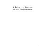 خرید و دانلود نسخه کامل کتاب Saúde dos Antigos: Reflexões Gregas e Romanas