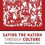 خرید و دانلود نسخه کامل کتاب Saving the Nation through Culture: The Folklore Movement in Republican China
