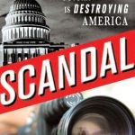 خرید و دانلود نسخه کامل کتاب Scandal: How ”Gotcha” Politics Is Destroying America