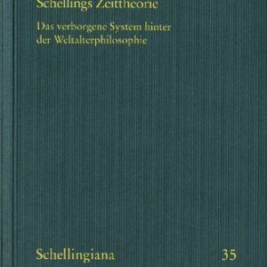 خرید و دانلود نسخه کامل کتاب Schellings Zeittheorie: Das verborgene System hinter der Weltalterphilosophie