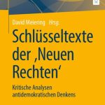 خرید و دانلود نسخه کامل کتاب Schlüsseltexte der ‚Neuen Rechten‘ Kritische Analysen antidemokratischen Denkens