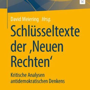 خرید و دانلود نسخه کامل کتاب Schlüsseltexte der ‚Neuen Rechten‘ Kritische Analysen antidemokratischen Denkens