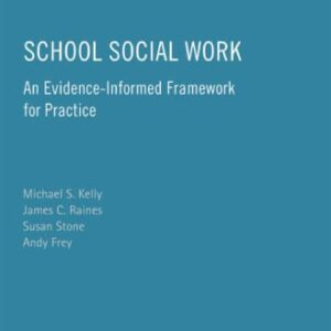 خرید و دانلود نسخه کامل کتاب School Social Work: An Evidence-Informed Framework for Practice (Evidence-Based Practices)