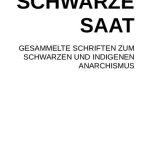 خرید و دانلود نسخه کامل کتاب Schwarze Saat – Gesammelte Schriften zum Schwarzen und Indigenen Anarchismus