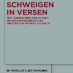 خرید و دانلود نسخه کامل کتاب Schweigen in Versen: Text, Übersetzung und Studien zu den Schweigegedichten Gregors von Nazianz (II,1,34A/B)