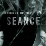 خرید و دانلود نسخه کامل کتاب Science of the Seance: Transnational Networks and the Gendered Bodies in the Study of Psychic Phenomena, 1918-40