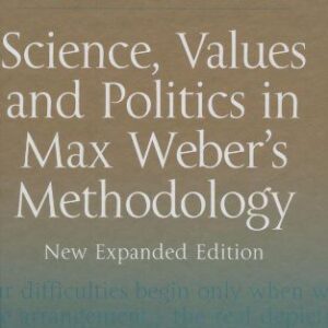 خرید و دانلود نسخه کامل کتاب Science, Values and Politics in Max Weber’s Methodology