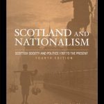 خرید و دانلود نسخه کامل کتاب Scotland and Nationalism: Scottish Society and Politics 1707 to the Present, 4th Edition