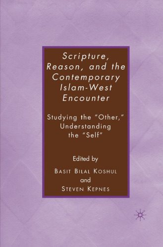 خرید و دانلود نسخه کامل کتاب Scripture, Reason, and the Contemporary Islam-West Encounter: Studying the “Other,” Understanding the “Self”_68fefe3ff37e7.jpeg خرید و دانلود نسخه کامل کتاب Scripture, Reason, and the Contemporary Islam-West Encounter: Studying the “Other,” Understanding the “Self”