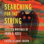 خرید و دانلود نسخه کامل کتاب Searching For the String: Selected Writings of John A. Keel