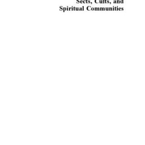 خرید و دانلود نسخه کامل کتاب Sects, Cults, and Spiritual Communities: A Sociological Analysis (Religion in the Age of Transformation)