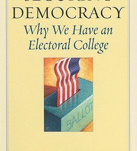 خرید و دانلود نسخه کامل کتاب Securing Democracy: Why We Have an Electoral College