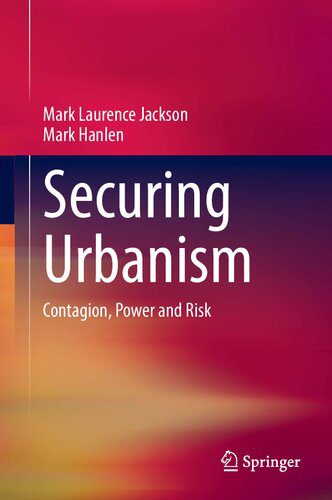 خرید و دانلود نسخه کامل کتاب Securing Urbanism: Contagion, Power and Risk_68e46055c3a1d.jpeg خرید و دانلود نسخه کامل کتاب Securing Urbanism: Contagion, Power and Risk